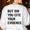English Teacher But Did You Cite Your Evidence Women's Sweatshirt Back Print White English Teacher But Did You Cite Your Evidence Women's Sweatshirt Back Print White