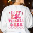 In My Esl Teacher Era Back To School ESL Teacher Groovy Women's Sweatshirt Back Print White