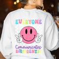 Everyone Communicates Differently Autism Awareness Teacher Women's Sweatshirt Back Print White Everyone Communicates Differently Autism Awareness Teacher Women's Sweatshirt Back Print White