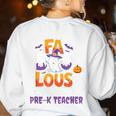 Fabulous Pre-K Teacher Halloween Costume Classroom Outfit Women's Sweatshirt Back Print White Fabulous Pre-K Teacher Halloween Costume Classroom Outfit Women's Sweatshirt Back Print White