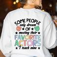 Favorite Actors Theater Drama Teacher Drama Teaching Women's Sweatshirt Back Print White