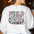 Field Day Vibes For Teacher Kids Happy Field Day 2025 Women's Sweatshirt Back Print White Field Day Vibes For Teacher Kids Happy Field Day 2025 Women's Sweatshirt Back Print White