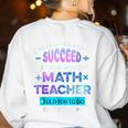 If At First You Don't Succeed Try Doing Your Math Teacher Women's Sweatshirt Back Print White