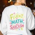 Fluent In Math And Sarcasm Math Teacher Appreciation Women's Sweatshirt Back Print White Fluent In Math And Sarcasm Math Teacher Appreciation Women's Sweatshirt Back Print White