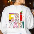 Fri-Yay Happy Friday Lovers Teacher Weekend Women Women's Sweatshirt Back Print White