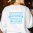 Fun German Teacher Appreciation Language Class Saying Women's Sweatshirt Back Print White