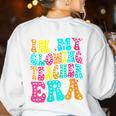 In My Glowing Teacher Era Groovy Colorful Bright Women's Sweatshirt Back Print White In My Glowing Teacher Era Groovy Colorful Bright Women's Sweatshirt Back Print White