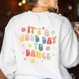 Groovy Its A Good Day To Dance Dance Teacher Women's Sweatshirt Back Print White Groovy Its A Good Day To Dance Dance Teacher Women's Sweatshirt Back Print White