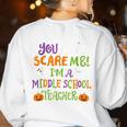 Halloween You Cant Scare Me Im A Middle School Teacher Women's Sweatshirt Back Print White Halloween You Cant Scare Me Im A Middle School Teacher Women's Sweatshirt Back Print White