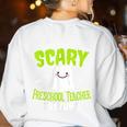 Halloween This Is My Scary Preschool Teacher Custome For Men Women Kids Women's Sweatshirt Back Print White