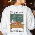 Halloween Teacher I'Ll Just Wait Until It's Quiet Women's Sweatshirt Back Print White Halloween Teacher I'Ll Just Wait Until It's Quiet Women's Sweatshirt Back Print White