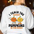 Halloween Teacher I Teach The Cutest Pumpkins In The Patch Women's Sweatshirt Back Print White Halloween Teacher I Teach The Cutest Pumpkins In The Patch Women's Sweatshirt Back Print White