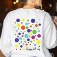 Happy Dot Day 2025 Polka Dot Boys Girls Kids Teacher Dot Day Women's Sweatshirt Back Print White Happy Dot Day 2025 Polka Dot Boys Girls Kids Teacher Dot Day Women's Sweatshirt Back Print White