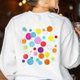Happy Dot Day Colorful Polka Dot Art Teacher Student Kids Women's Sweatshirt Back Print White
