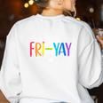 Happy Fri-Yay Fri Yay Teacher Student Friday Weekend Women's Sweatshirt Back Print White