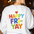 Happy Fri-Yay Teacher Life Weekend Pun Happy Friday Women's Sweatshirt Back Print White