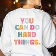 You Can Do Hard Things Teacher For Men Women Girls Kids Women's Sweatshirt Back Print White You Can Do Hard Things Teacher For Men Women Girls Kids Women's Sweatshirt Back Print White