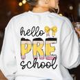 Hello Pre-K Preschool Back To School First Day Teacher Kids Women's Sweatshirt Back Print White
