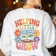 Helping Little Minds Grow Teacher First Day Back To School Women's Sweatshirt Back Print White Helping Little Minds Grow Teacher First Day Back To School Women's Sweatshirt Back Print White