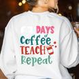 Humor Meme 67 Days Of School Coffee Lover Educator Teacher Women's Sweatshirt Back Print White Humor Meme 67 Days Of School Coffee Lover Educator Teacher Women's Sweatshirt Back Print White