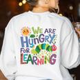 We Are Hungry For Learning Teacher Life Back To School Women's Sweatshirt Back Print White We Are Hungry For Learning Teacher Life Back To School Women's Sweatshirt Back Print White