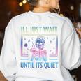 I'Ll Just Wait Until It's Quiet Skeleton Messy Bun Teacher Women's Sweatshirt Back Print White
