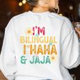 I’m Bilingual I Haha And Jaja Spanish Teacher Bilingual For Men Women Girls Kids Women's Sweatshirt Back Print White