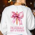 I'm Literally Just a Teacher Pencil Coquette Bow School Women's Sweatshirt Back Print White