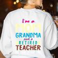 I'm Mom Grandma And A Retired Teacher Nothing Scares Me Men Women Women's Sweatshirt Back Print White I'm Mom Grandma And A Retired Teacher Nothing Scares Me Men Women Women's Sweatshirt Back Print White