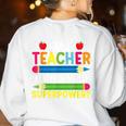 I'm A Teacher What's Your Superpower Back To School Women's Sweatshirt Back Print White
