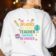 The Influence Of A Good Teacher Can Never Be Erased Quote Women's Sweatshirt Back Print White The Influence Of A Good Teacher Can Never Be Erased Quote Women's Sweatshirt Back Print White