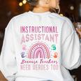 Instructional Assistant Because Teacher Need Hero Learning Women's Sweatshirt Back Print White Instructional Assistant Because Teacher Need Hero Learning Women's Sweatshirt Back Print White