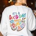 It's A Good Day To Make Some Art Artist Drawing Teacher Tees Women's Sweatshirt Back Print White It's A Good Day To Make Some Art Artist Drawing Teacher Tees Women's Sweatshirt Back Print White