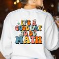 Its A Good Day To Do Math Retro Math Teacher Student Women's Sweatshirt Back Print White Its A Good Day To Do Math Retro Math Teacher Student Women's Sweatshirt Back Print White