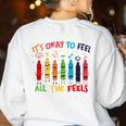 Its Okay To Feel All The Feels Mood Color Crayons Teacher Women's Sweatshirt Back Print White Its Okay To Feel All The Feels Mood Color Crayons Teacher Women's Sweatshirt Back Print White