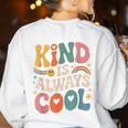 Kind Is Always Cool Teacher Graphic Tees Choose Kindness Women's Sweatshirt Back Print White