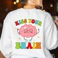Kiss Your Brain Calm Mindset Teacher Kids Boys Girls Women Women's Sweatshirt Back Print White