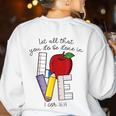 Let All That You Do Be Done In Love Christian Teacher Women's Sweatshirt Back Print White
