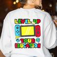Level Up Your Education Gaming Inspired Teacher Gamers Women's Sweatshirt Back Print White