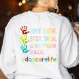 Love Daycare Provider Childcare Teacher Tie Dye Women's Sweatshirt Back Print White Love Daycare Provider Childcare Teacher Tie Dye Women's Sweatshirt Back Print White