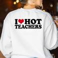 I Love Hot Teachers Men Women Women's Sweatshirt Back Print White I Love Hot Teachers Men Women Women's Sweatshirt Back Print White