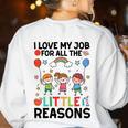 Love Job For Little Reasons Daycare Teacher Graphic Women's Sweatshirt Back Print White