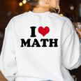 I Love Math Teacher Women's Sweatshirt Back Print White I Love Math Teacher Women's Sweatshirt Back Print White