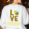 Love Preschool Back To School Yellow Bee Preschool Teacher For Men Women Girls Kids Women's Sweatshirt Back Print White