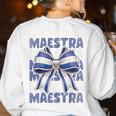 Maestra El Salvador Coquette Bow Hispanic Spanish Teacher Women's Sweatshirt Back Print White