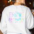 The Math Ain't Mathin Math Teacher Women's Sweatshirt Back Print White The Math Ain't Mathin Math Teacher Women's Sweatshirt Back Print White