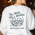 The Math Ain't Mathing Math Teacher Sarcastic Raccoon Women's Sweatshirt Back Print White The Math Ain't Mathing Math Teacher Sarcastic Raccoon Women's Sweatshirt Back Print White