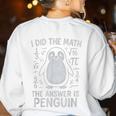 I Did The Math The Answer Is Penguin Math Teacher Women's Sweatshirt Back Print White I Did The Math The Answer Is Penguin Math Teacher Women's Sweatshirt Back Print White