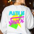 Math Is Radical Retro 80s Vintage Algebra Teacher Women's Sweatshirt Back Print White Math Is Radical Retro 80s Vintage Algebra Teacher Women's Sweatshirt Back Print White