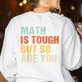 Math Teacher Quote Math Is Tough But So Are You Women's Sweatshirt Back Print White Math Teacher Quote Math Is Tough But So Are You Women's Sweatshirt Back Print White